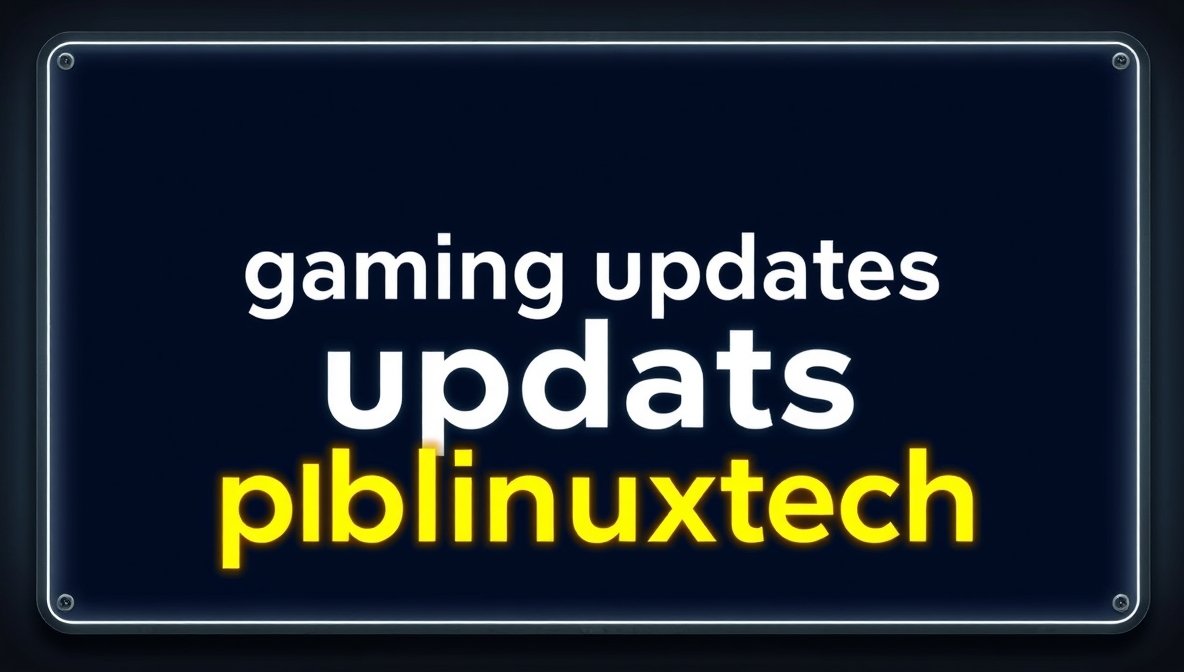 gaming updates pblinuxtech